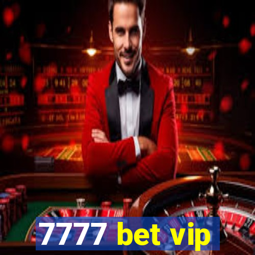 7777 bet vip